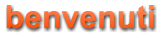 benvenuti